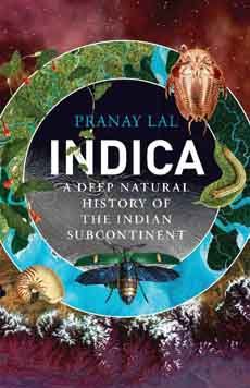 Indica : A Deep Natural History of The Indian Subcontinent