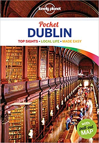 Pocket Dublin : To Sights, Local Life, Made Easy
