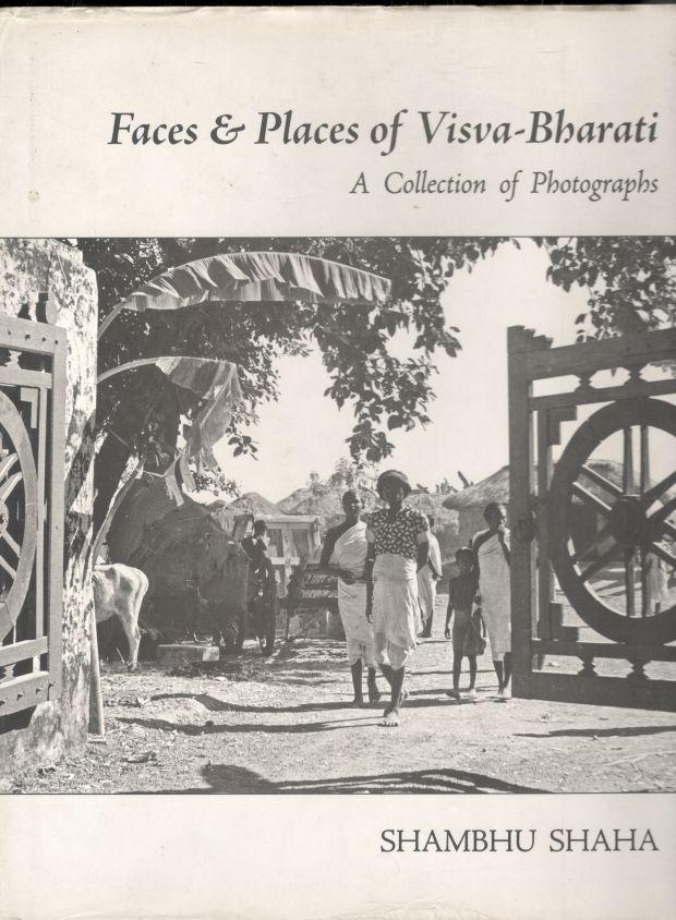 Faces & Places of Visva-Bharati : A Collection of Photographs