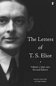 The Letters of T. S. Eliot Volume 1 : 1898-1922