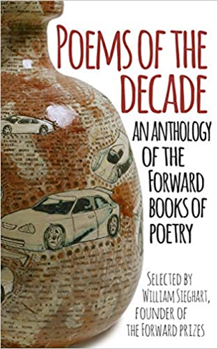 Poems of The Decade : An Anthology of The Forward Books of Poetry