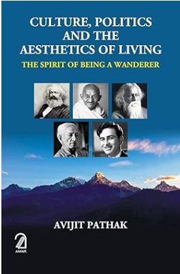 CULTURE, POLITICS AND THE AESTHETICS OF LIVING: The Spirit of Being a Wanderer
