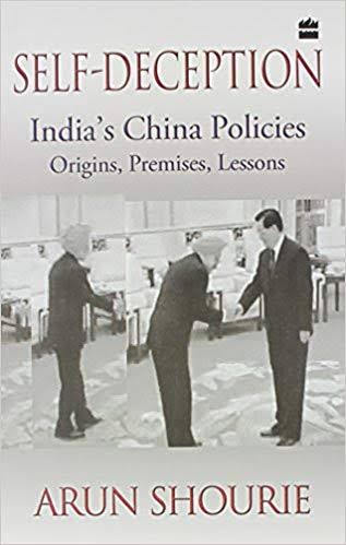 Self-Deception : Indias China Policies Origins, Premises, Lessons