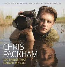 Chris Packham : 100 Things That Caught My Eye