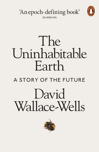 The Uninhabitable Earth : A Story Of The Future (PB)