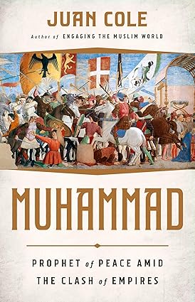 Muhammad : Prophet of Peace amid The Clash of Empires