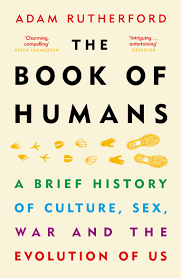 The Book of Humans : A Brief History of Culture, Sex, War and The Evolution of Us