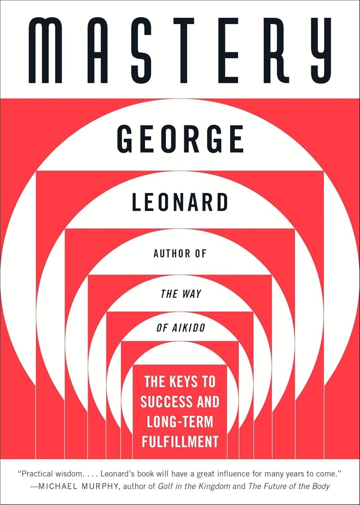 Mastery : The Key To Success And Long Tern Fulfillment