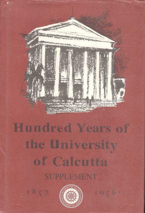 Hundred Years of The University of Calcutta : Supplement 1857 - 1956