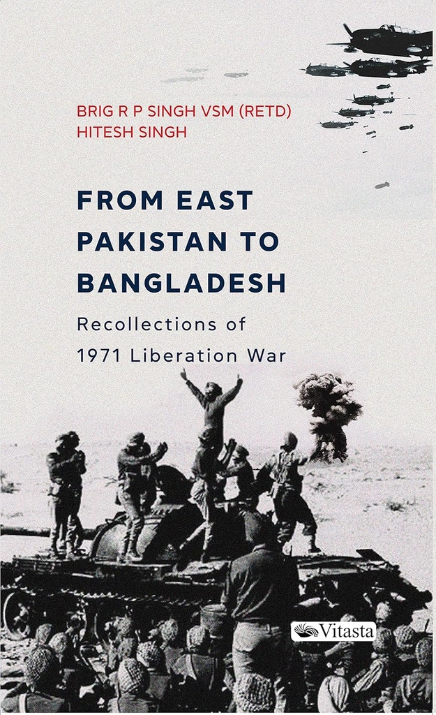 From East Bengal To Bangladesh : Recollections of 1971 Liberation War