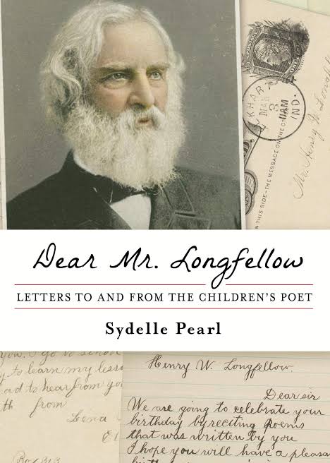 Dear Mr. Longfellow : Letters To And From The Childrens Poet