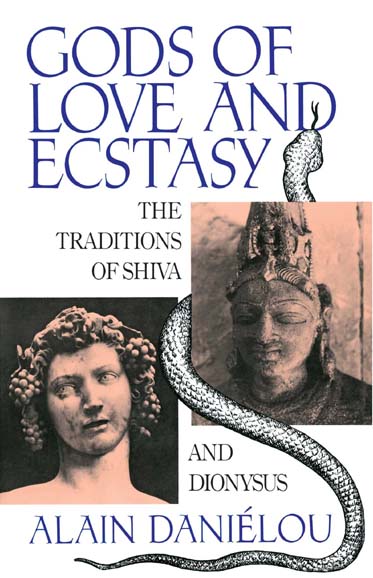 Gods of Love And Ecstasy : The Traditions Of Shiva And Dionysus