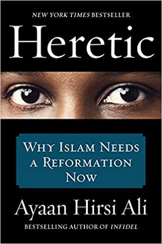 Heretic : Why Islam Needs A Reformation Now