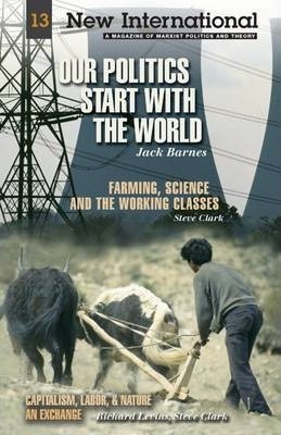 Our Politics Start with the World : Farming, Science And The Working Classes
