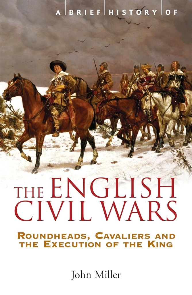 A Brief History of The English Civil Wars