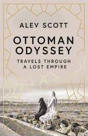 Ottoman Odyssey : Travels Through A Lost Empire