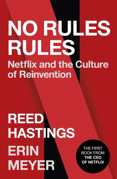 No Rules Rules : Netflix and the Culture of Reinvention