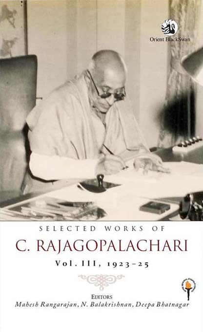 Selected Works of C. Rajagopalachari Vol. 1, III, 1923-25