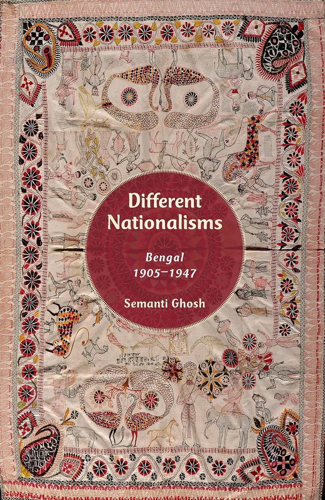 Different Nationalisms : Bengal 1905–1947