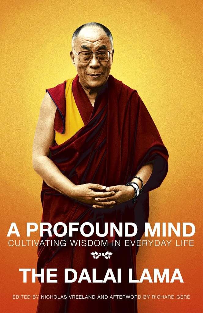 A Profound Mind : Cultivating Wisdom In Everyday Life