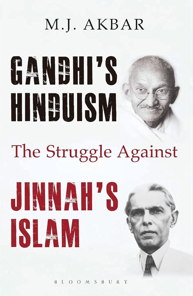 Gandhis Hinduism The Struggle Against Jinnahs Islam