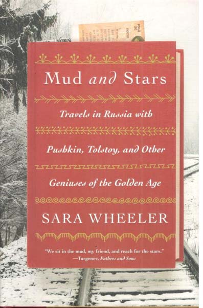 Mud and Stars : Travels in Russia with Pushkin and Other Geniuses of the Golden Age