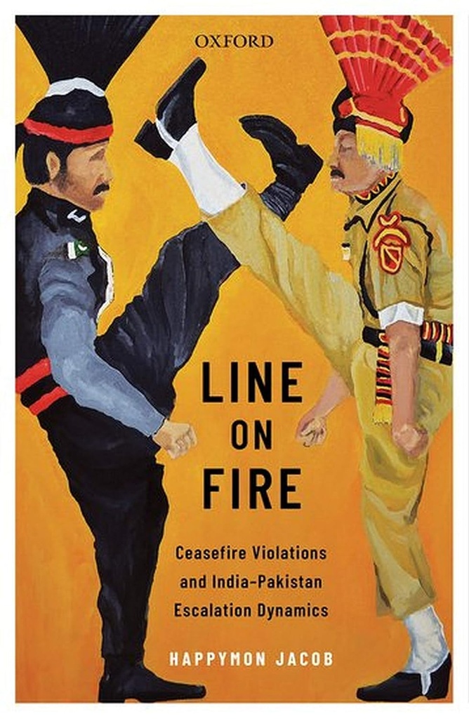 Line On Fire : Ceasefire Violations And India-Pakistan Escalation Dynamics