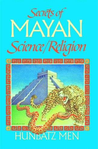 Secrets of Mayan Science / Religion