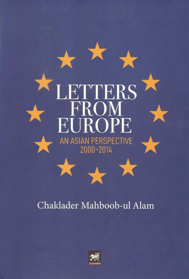 Letters From Europe : An Asian Perspective 2000-2014