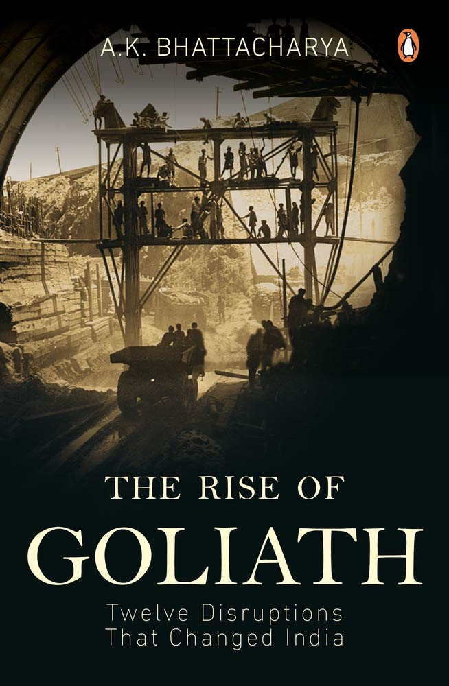 The Rise Of Goliath : Twelve Disruptions That Changed India