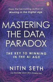 Mastering The Data Paradox : The Key To Winning In The Ai Age