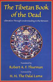 The Tibetan Book of The Dead : Liberation Through Understanding in the Between