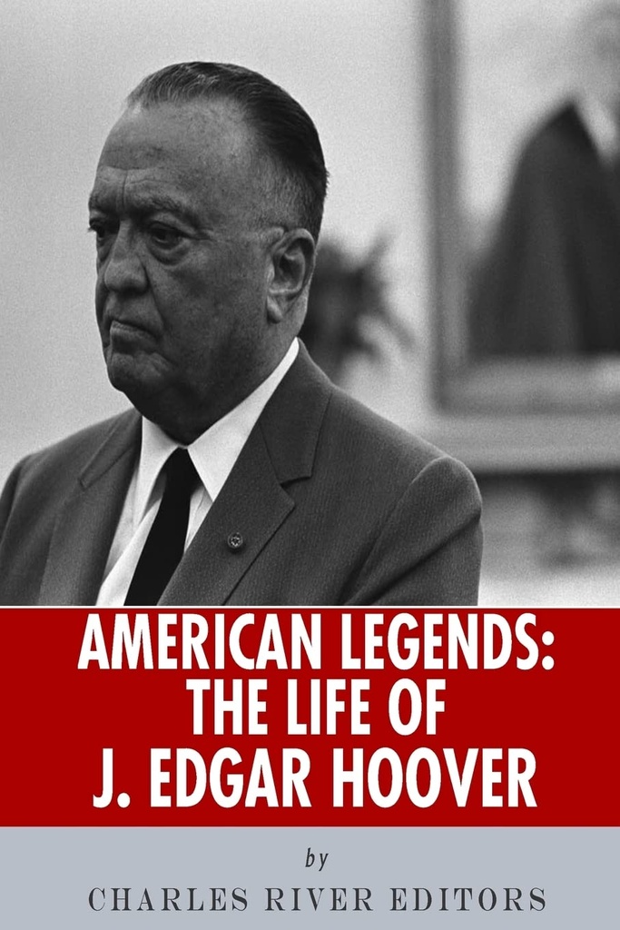 American Legends : The Life of J. Edgar Hoover