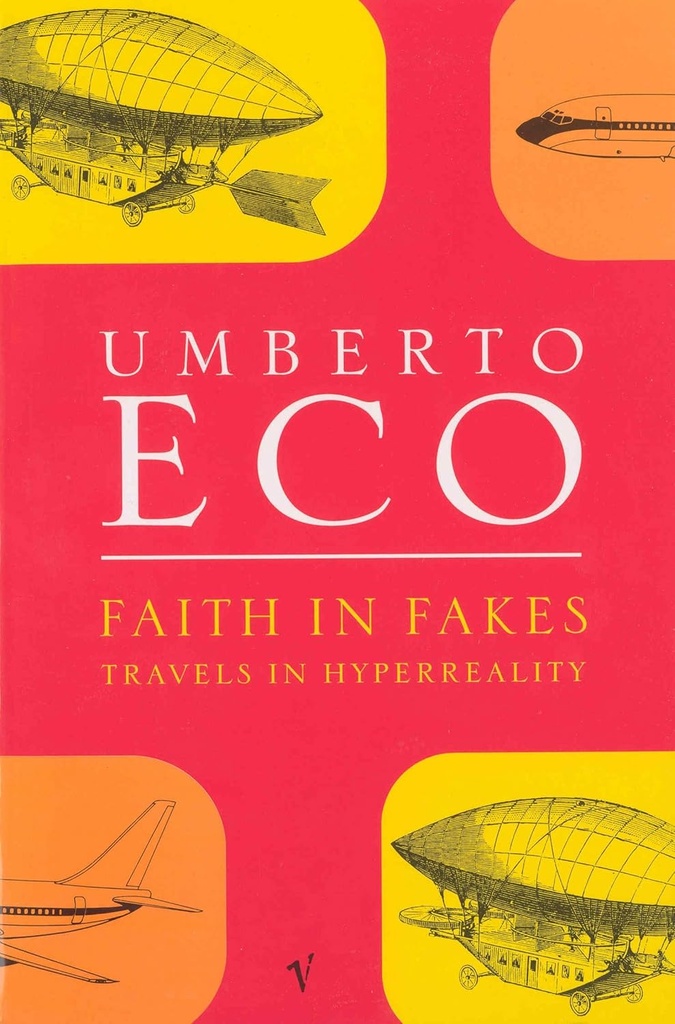 Faith in Fakes : Travels In Hyperreality