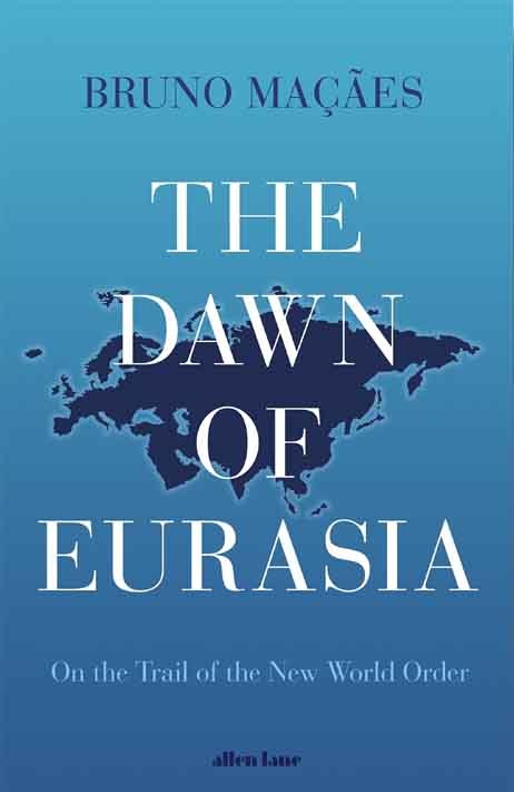 The Dawn Of Eurasia : On the Trail of the New World Order (HB)