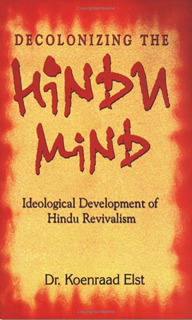 Decolonizing The Hindu Mind : Ideological Development of Hindu Revivalism