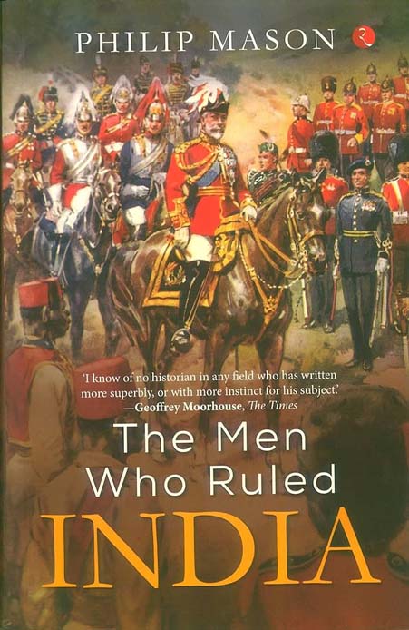 The Men Who Ruled India