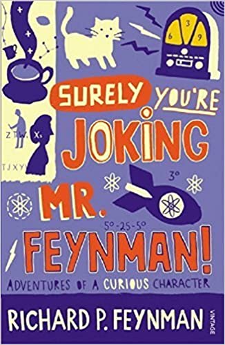 Surely youre Joking Mr Feynman : Adventures of a Curious Character