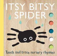 Itsy Bitsy Spider : Touch and Trace Nursery Rhymes