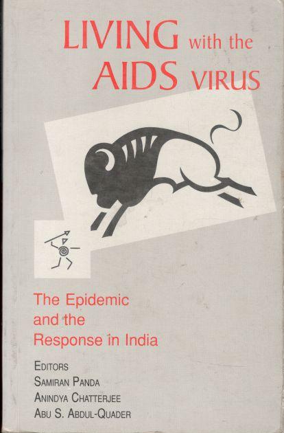 Living with the AIDS Virus : The Epidemic and the Response in India
