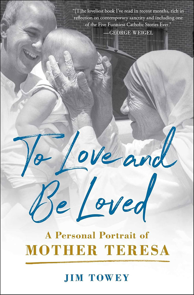 To Love and Be Loved : A Personal Portrait of Mother Teresa
