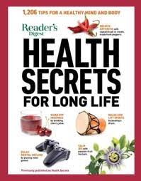 Health Secrets For Long Life : 1206 Tips For A Healthy Mind And Body