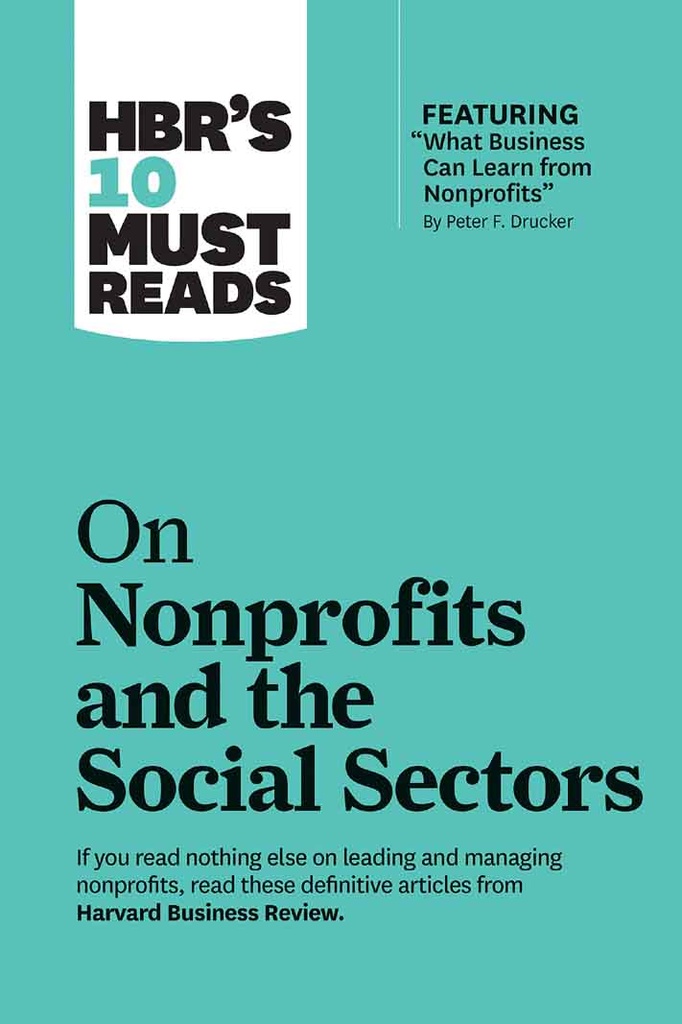 On Nonprofits And The Social Sectors : HBRS 10 Must Read