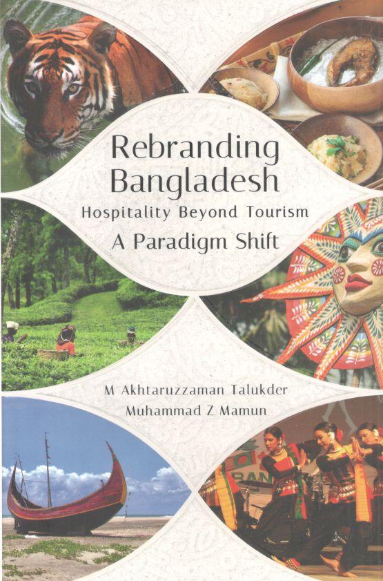 Rebranding Bangladesh : Hospitality Beyond Tourism