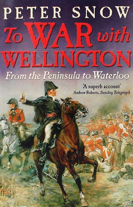 To War With Wellington : From the Peninsula to Waterloo