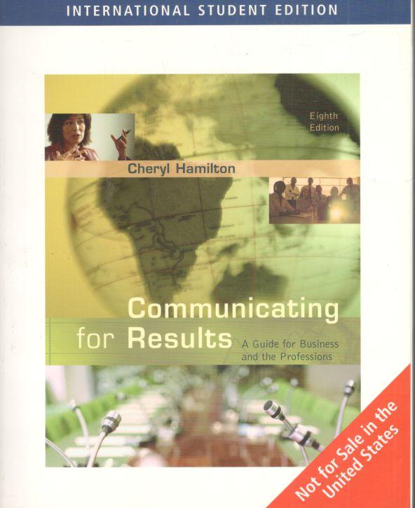 Communicating for Results : A Guide For Business and The Professions (Eighth Edition)