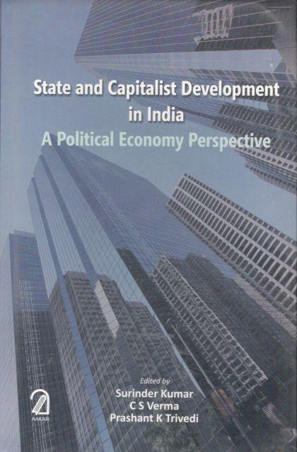 State and Capitalist Development In India : A Political Economy Perspective