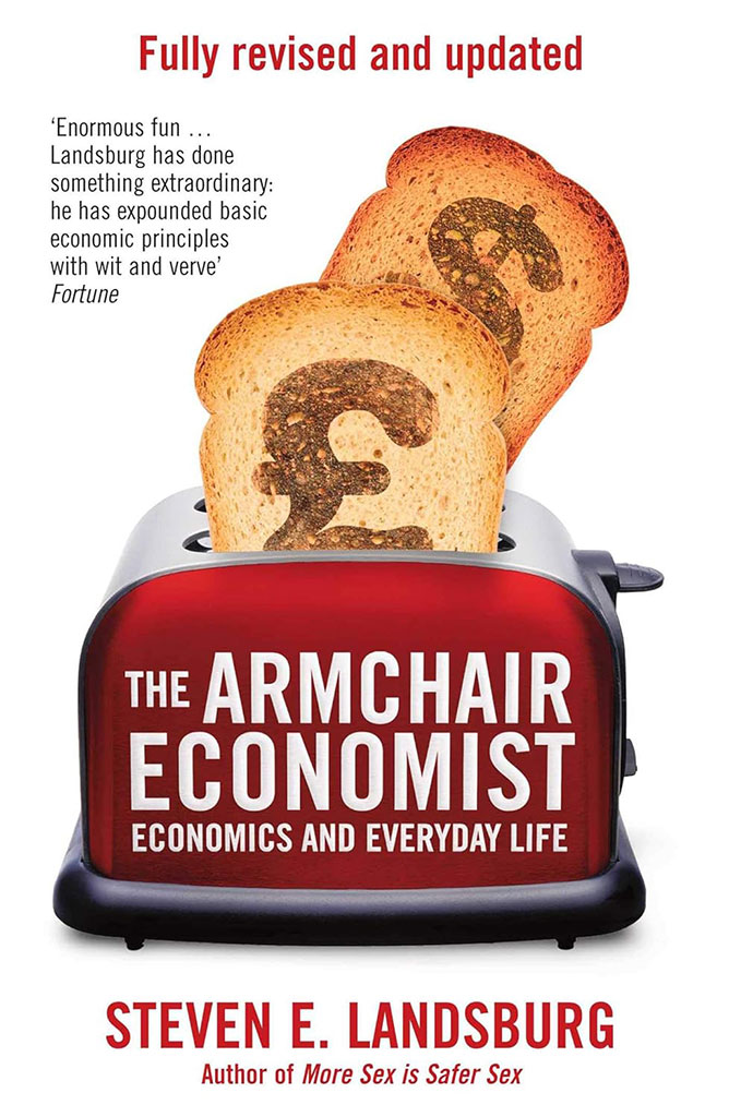 The Armchair Economist : Economics and Everyday Life