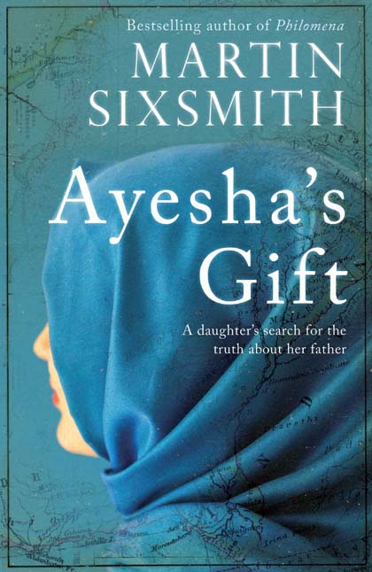 Ayeshas Gift : A Daughers Search For The Truth About Her Father