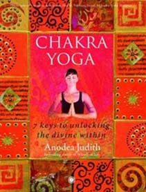Chakra Yoga : 7 Keys to unlocking the divine within